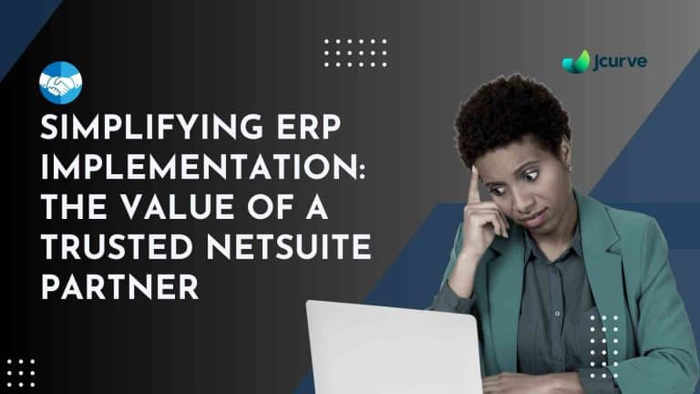 Simplifying ERP Implementation- The Value of a Trusted NetSuite Partner