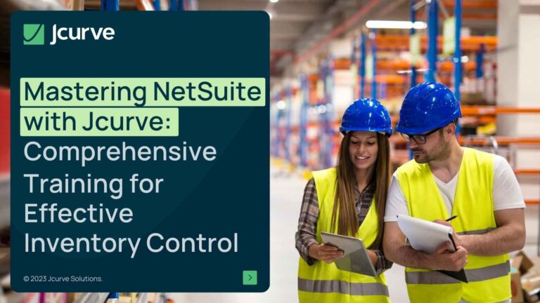 Mastering NetSuite with Jcurve_ Comprehensive Training for Effective Inventory Control