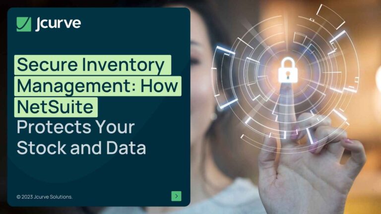 Secure Inventory Management_ How NetSuite Protects Your Stock and Data